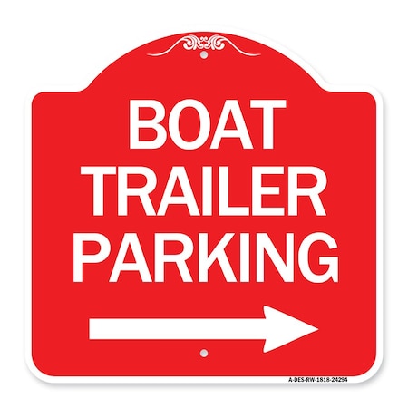 Signmission Boat Trailer Parking W/ Right Arrow, Red & White Aluminum Sign, 18" x 18", RW-1818-24294 A-DES-RW-1818-24294